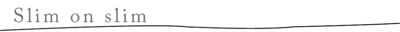 Slim on slim タイトル